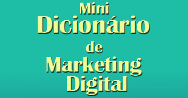 Glossário de Marketing Digital - Dicionário de Termos